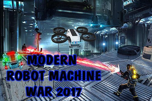 game pic for Modern robot machine war 2017